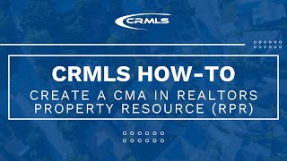 CRMLS HowTo Create a CMA in REALTORS Property Resource RPR [upl. by Hazem150]