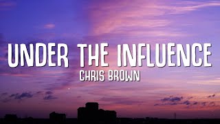 Chris Brown  Under The Influence Lyrics [upl. by Plafker734]