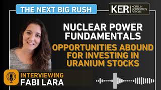 Fabi Lara – Nuclear Power Fundamentals – Opportunities Abound For Investing In Uranium Stocks [upl. by Nilyad]