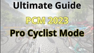 Pro Cycling Manager 2023  PCM23  Pro Cyclist Ultimate Guide [upl. by Kumler]