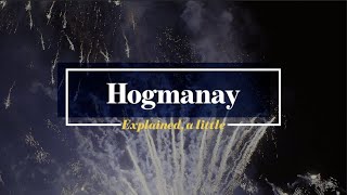 Hogmanay Explained a little [upl. by Anits]