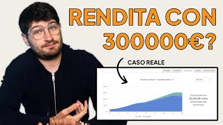 Portafoglio da 300000€ costruire una rendita Caso Reale [upl. by Brock]