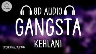 Kehlani  Gangsta Orchestral Version 8D AUDIO [upl. by Meggy]