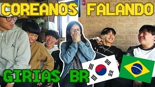 Coreanos falando gírias brasileiras  Korean guys saying brazilian slang [upl. by Viv]