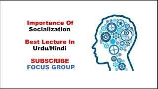 Importance of Socialization  Lecture in UrduHindi [upl. by Phina349]