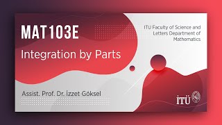 İTÜ AKE  MAT103E Integration by Parts [upl. by Mccullough]