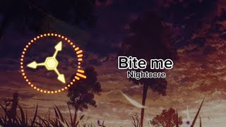 Bite Me  Nightcore lyrics mmsub [upl. by Eilrahs]