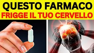 ATTENTI  8 FARMACI CHE CAUSANO DEMENZA GRAVE [upl. by Eadrahs]