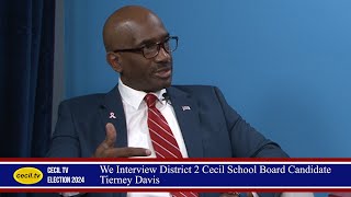 We Interview District 2 Cecil School Board Candidate Tierney Davis [upl. by Nek]