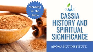 Cassia Oil History and Spiritual Significance  Holy Anointing Oil Exodus 30 [upl. by Ebony]