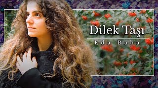 Eda Baba  Dilek Taşı [upl. by Gulick]