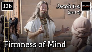 Come Follow Me  Jacob 14 part 2 Firmness of Mind [upl. by Ardnac]