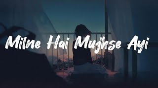 Milne Hai Mujhse Ayi LYRICS Full Song Arijitsingh  Ashiqui2  Shraddha KapoorAditya Roy [upl. by Juana]