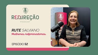 MULHERES REFORMADORAS  Rute Salviano  Podcast ReDireção  Episódio 52  IPP TV [upl. by Mackoff714]