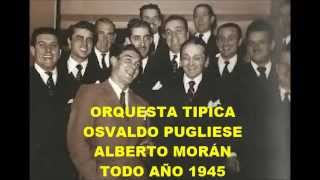 OSVALDO PUGLIESE  ALBERTO MORÁN  5 GRANDES TANGOS  SUS PRIMERAS GRABACIONES [upl. by Notsud]