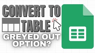 Google Sheets Convert to Table Option Greyed Out PreBuilt Tables [upl. by Kcam901]