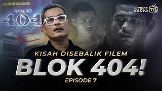 Episode 7  quotKisah Disebalik Filem BLOK 404quot [upl. by Nylrebmik259]