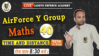 TIME AND DISTANCE  02  Class 40  BY ROSHAN SIR Airforce Y Group  CADETS DEFENCE ACADEMY [upl. by Neeneg]