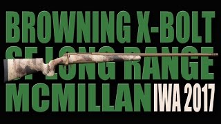 Browning XBolt SF Long Range McMillan  MDT  IWA 2017 [upl. by Ikkir]