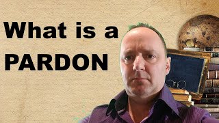 What is a Pardon legal terminology explained [upl. by Hum89]