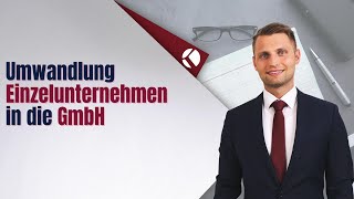 Umwandlung Einzelunternehmen in die GmbH [upl. by Netsrijk]