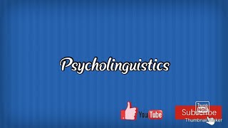 Psycholinguistics [upl. by Asyl]