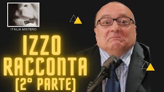 Izzo racconta 2° parte [upl. by Ilram]