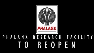 PHALANX RESEARCH FACILITY TO REOPEN [upl. by Araek663]