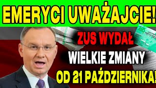 EMERYCI UWAŻAJCIE ZUS WYDAŁ KOMUNIKAT WIELKIE ZMIANY OD 21 PAŹDZIERNIKA [upl. by Errot630]