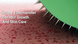 Using a DermaRoller For Hair Growth And Skin Care [upl. by Eilah386]