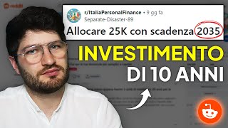 Come INVESTIRE con 10 ANNI di Orizzonte Temporale Rispondo alle migliori domande di Reddit PF [upl. by Atniuqal498]