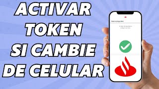 Como Activar SuperToken Santander Si Cambie de Celular Fácil y rápido [upl. by Swenson691]