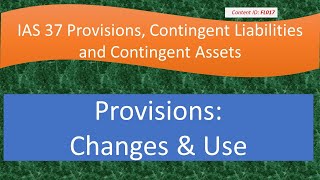 Lecture Provision Changes and Use  IAS 37 FL017 [upl. by Vivl988]