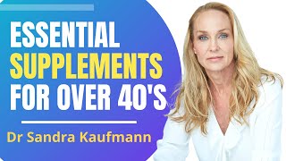 Essential Supplements For Over 40s  Dr Sandra Kaufmann Interview Series Ep 3 [upl. by Nosliw937]