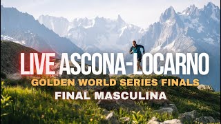 LIVE ASCONALOCARNO  GOLDEN TRAIL SERIES FINAL MASCULINA EN ESPAÑOL [upl. by Eirrehc801]