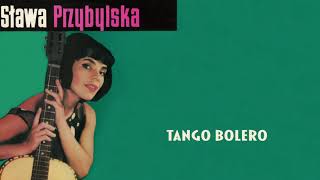 Sława Przybylska  Tango bolero Official Audio [upl. by Lledner]