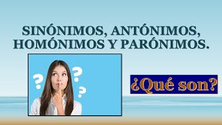 Antónimos Sinónimos Homógrafos Homófonos y Parónimos ¿Qué son [upl. by Bonne]