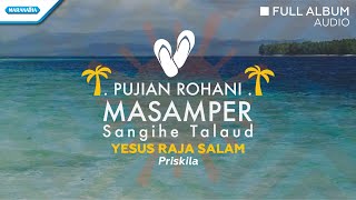 Pujian Rohani Masamper Sangihe Talaud  Priskila [upl. by Anthea208]