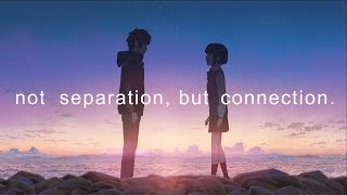 Shinkai  Not Separation But Connection [upl. by Tench]