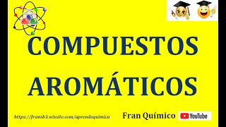 Formulación Orgánica COMPUESTOS AROMÁTICOS [upl. by Nosac]