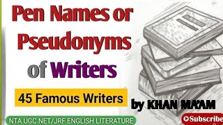 Famous Pen Names and Pseudonyms in English Literature Explainedquot by KHAN MAAM [upl. by Inamik]