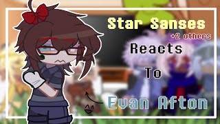 °Star Sanses React To Evan Afton°  Undertale x FNAF [upl. by Merras]