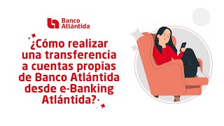 ¿Cómo realizar transferencias a cuentas propias de Banco Atlántida desde EBanking Atlántida📲💸 [upl. by Yak674]