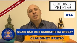 Quais são os 8 Sabbats da Wicca  Claudiney Prieto Encontro Sagrado 14 [upl. by Aihsakal]