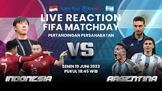 🔴LIVE REACTION Timnas Indonesia vs Argentina Menjamu Juara Piala Dunia Tanpa Messi di GBK [upl. by Aramak]