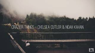 Chelsea Cutler amp Noah Kahan  Crazier Things Slowed  Reverb [upl. by Keever]