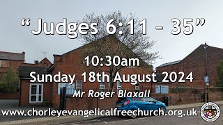 Sunday 18th August 2024 1030am  Chorley Evangelical Free Church  Mr Roger Blaxall [upl. by Herrle637]