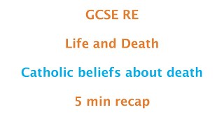 GCSE RE Eduqas  Catholic beliefs about death 5 min recap [upl. by Akinuahs]