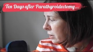 Ten Days after Parathyroidectomy [upl. by Stu185]