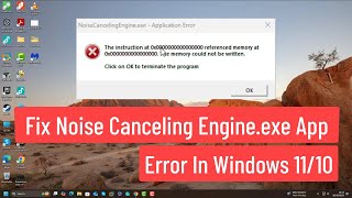 Fix Noise Canceling Engineexe  Application Error In Windows 1110 [upl. by Onfre]